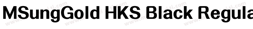 MSungGold HKS Black Regular字体转换